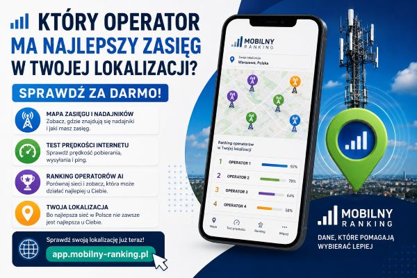 Ktory operator ma najlepszy zasieg